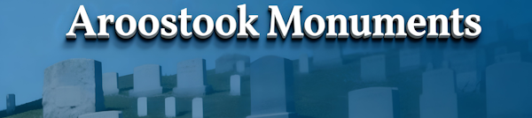 Aroostook Monuments Headstones, Gravestones and Memorials